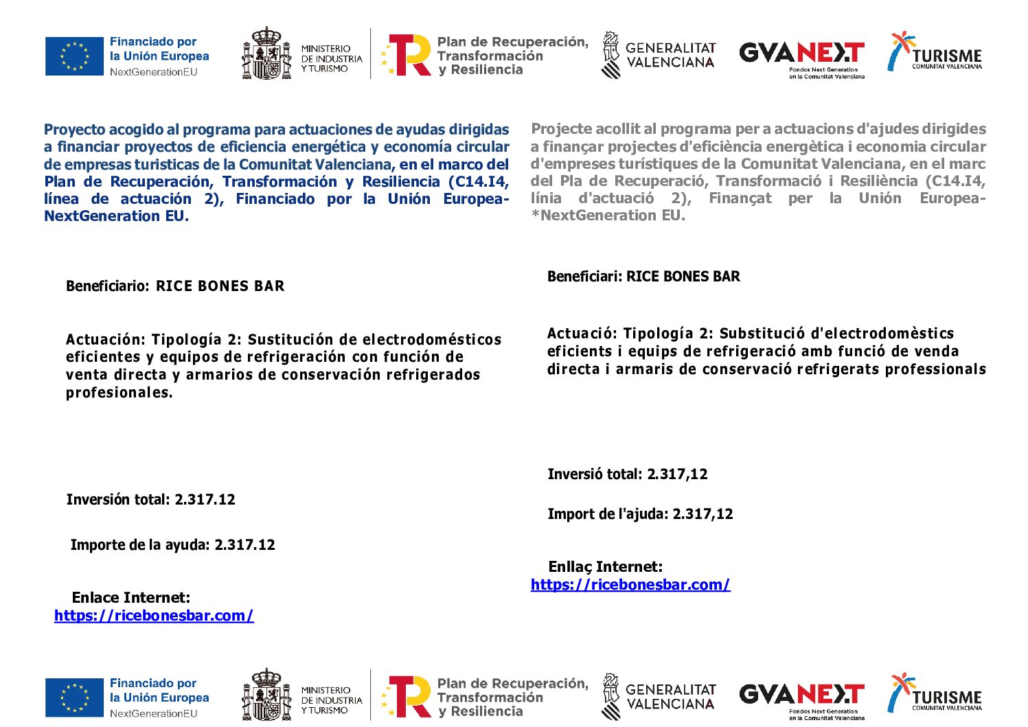  Proyecto acogido al programa para actuaciones de ayudas dirigidas a financiar proyectos de eficiencia energética y economía circular de empresas turisticas de la Comunitat Valenciana, en el marco del Plan de Recuperación, Transformación y Resiliencia (C14.I4, línea de actuación 2), Financiado por la Unión Europea- NextGeneration EU. 